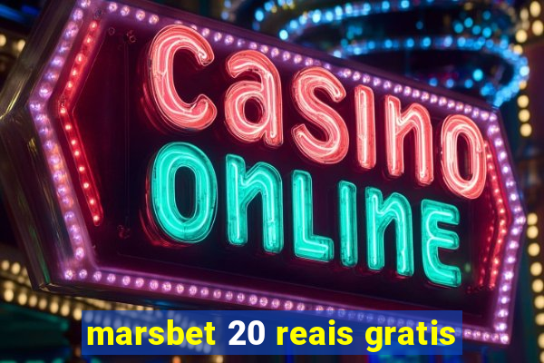 marsbet 20 reais gratis